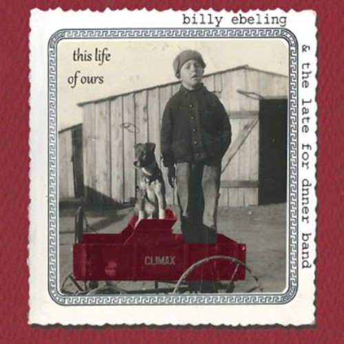 Billy Ebeling - This Life of Ours