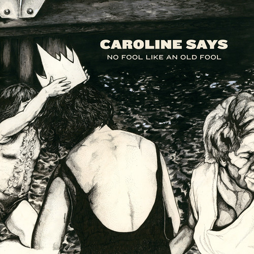 Caroline Says - No Fool Like An Old Fool [LP]
