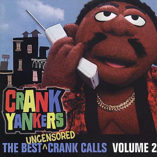Crank Yankers - Best Uncensored Crank Calls, Vol. 2