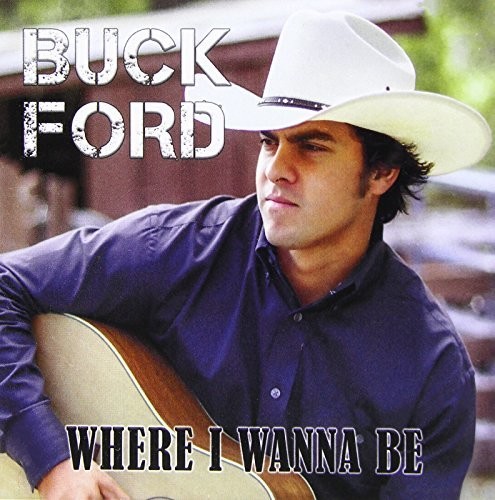 Buck Ford - Where I Wanna Be