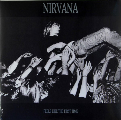 Nirvana - Feels Like The First Time [LP]