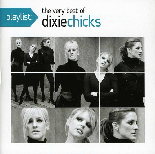 The Chicks - Playlist: The Very Best Of The Dixie Chicks