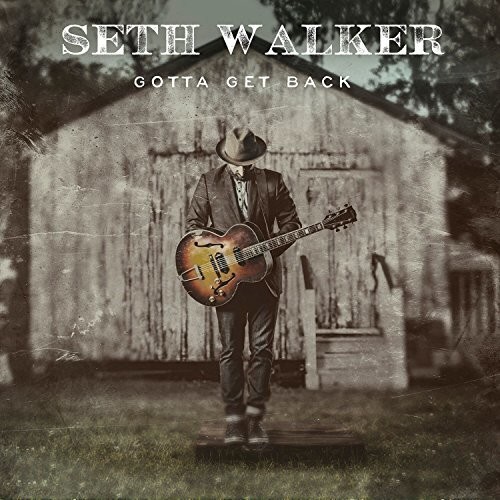 Seth Walker - Gotta Get Back [Vinyl]