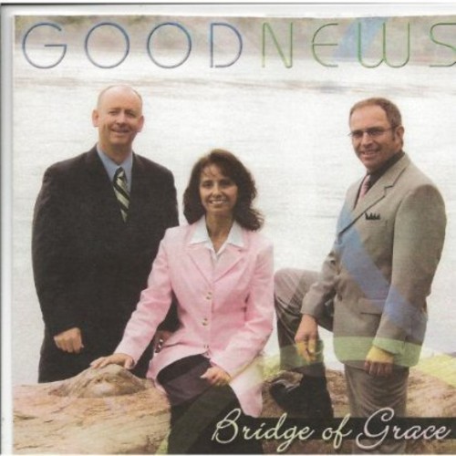 Good News - Bridge of Grace