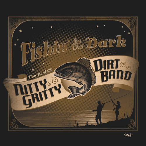 Fishin In The Dark: The Best Of The Nitty Gritty Dirt Band