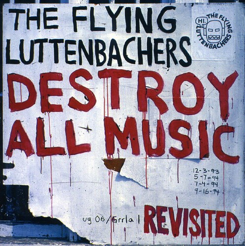 Flying Luttenbachers - Destroy All Music Revisited