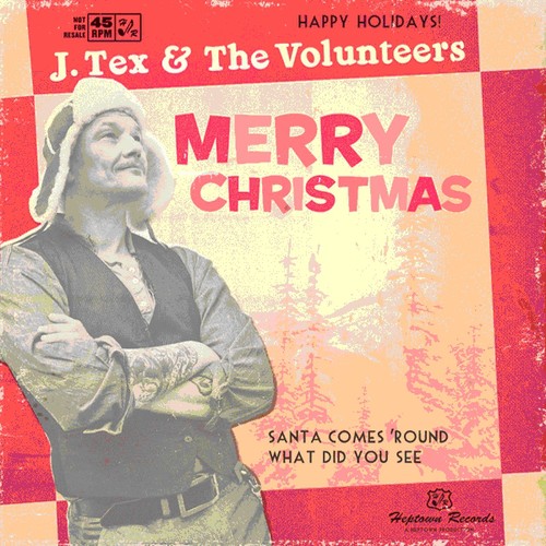J Tex & The Volunteers - Santa Comes 'Round