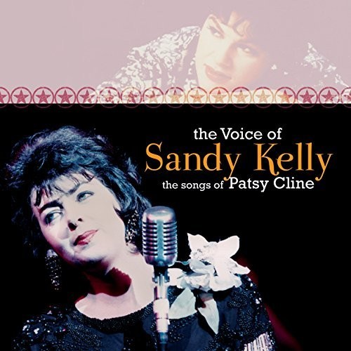 Sandy Kelly - Voice Of Sandy Kelly: The Songs Of Patsy Cline
