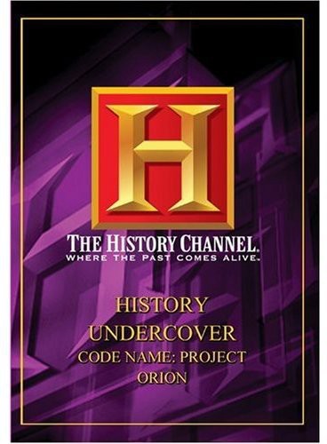 History Undercover - Code Name Project Orion