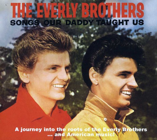 Everly Brothers - Songs Our Daddy Taught Us Bonus! Songs Our Daddy [Import]