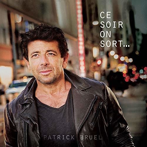 Patrick Bruel - Ce Soir on Sort
