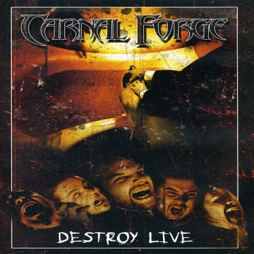 Carnal Forge - Destroy Live