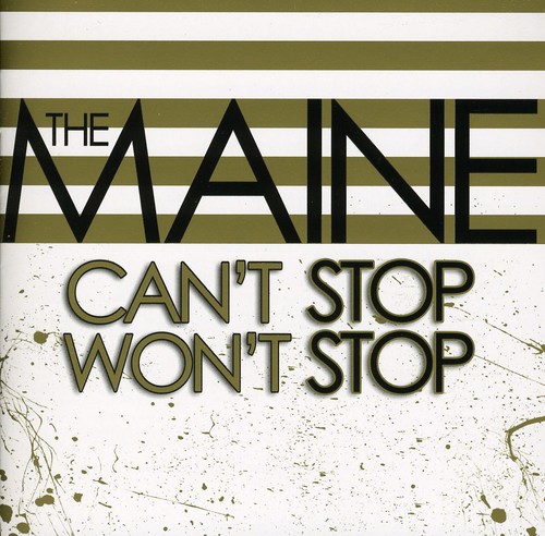 The Maine - Cant Stop Won't Stop [Import]