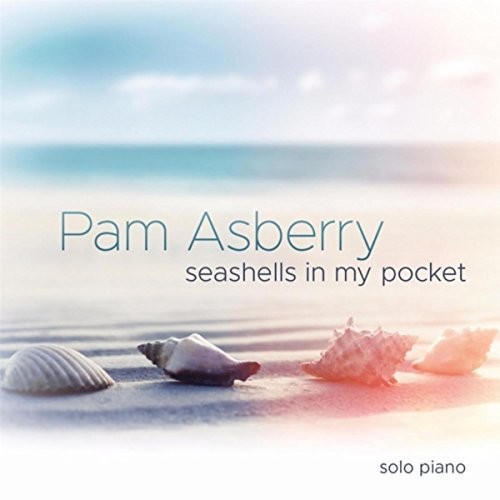Pam Asberry - Seashells In My Pocket