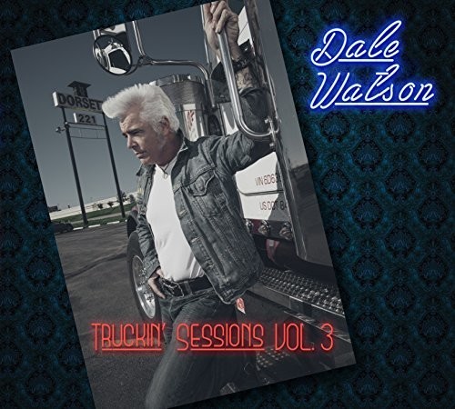 Dale Watson - Truckin Sessions Vol 3