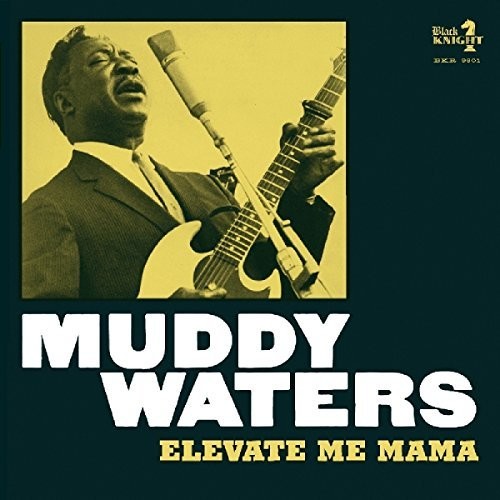 Muddy Waters - Elevate Me Mama [Digipak]