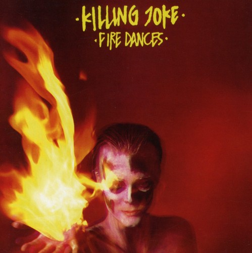Killing Joke - Fire Dances [Import]