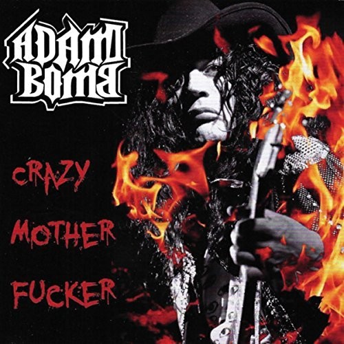 Adam Bomb - Crazy Motherfucker