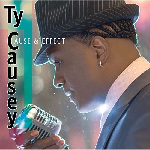 Ty Causey - Cause and Effect