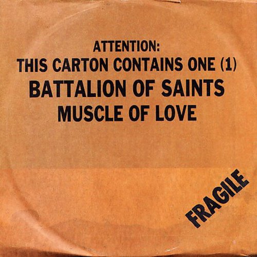 Battalion Of Saints - Muscle of Love / I Don't Know [Single]