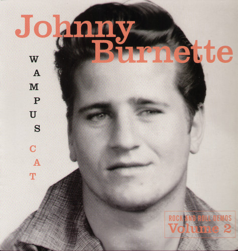 Johnny Burnette - Vol. 2-Wumpus Cat-Rock & Roll Demos