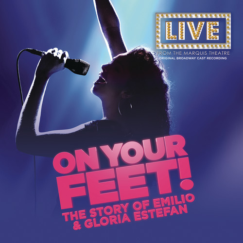 On Your Feet!: The Story of Emilio & Gloria Estefan (Original Broadway Cast Recording)