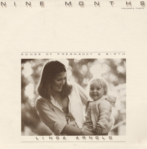 Linda Arnold - Nine Months: Songs of Pregnancy and Birth