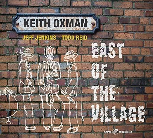 Keith Oxman - EAST OF THE VILLAGE