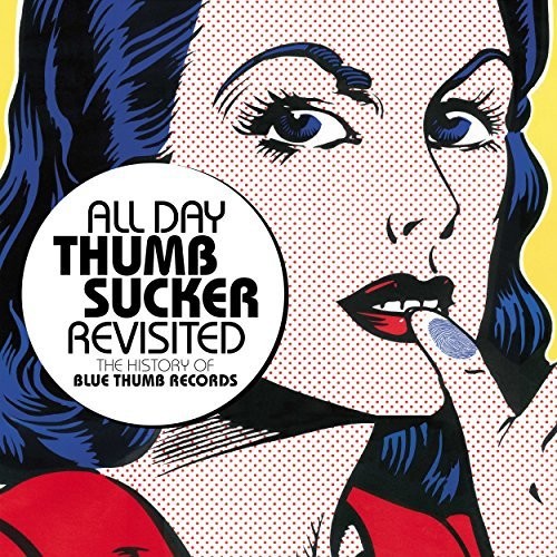 All Day Thumbsucker Revisited History Of / Var - All Day Thumbsucker Revisited: The History Of Blue Thumb Records