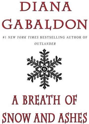 Diana Gabaldon - A Breath of Snow and Ashes: A Novel (Outlander Series)
