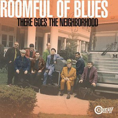 Roomful Of Blues - There Goes The Neighborhood
