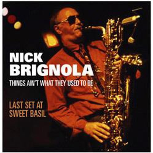 Nick Brignola - Things Ain't What They Used to Be