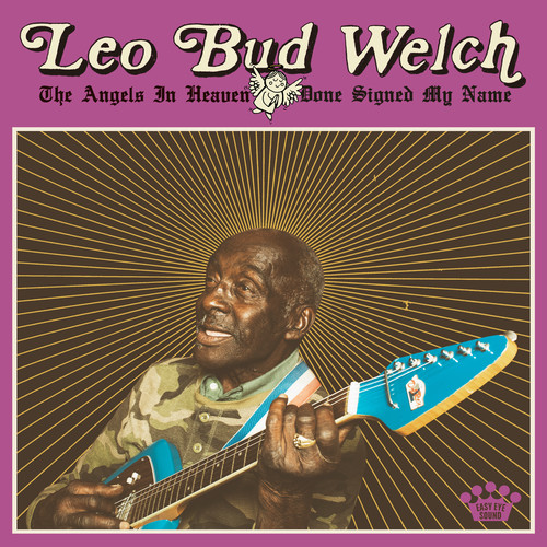Leo Bud Welch - The Angels in Heaven Done Signed My Name [LP]