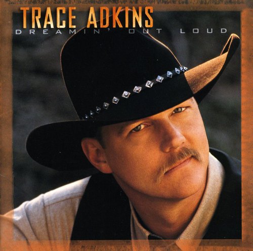 Trace Adkins - Dreamin Out Loud