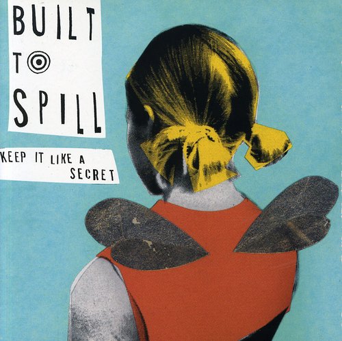 Built To Spill - Keep It Like a Secret