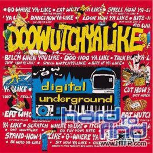 Digital Underground - DOOWUTCHYALIKE / HIP-HOP DOLL