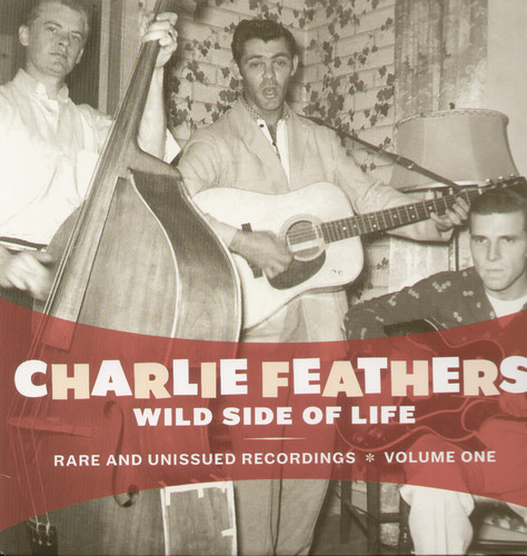 Charlie Feathers - Wild Side Of Life