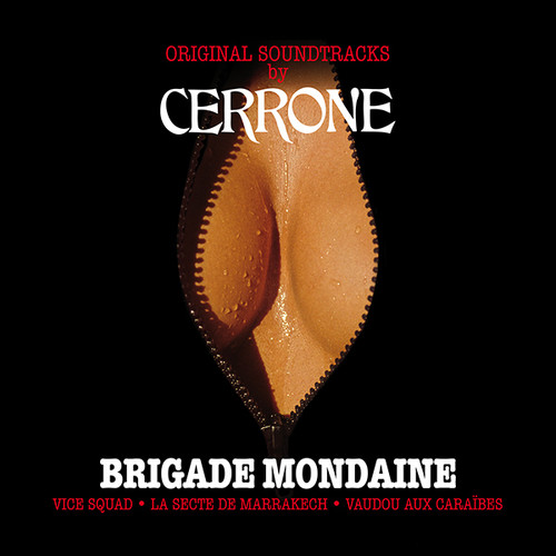 Brigade Mondaine: Vice Squad /  Marrakesh Cult /  Super Witch of Love Island (Original Soundtracks by Cerrone)