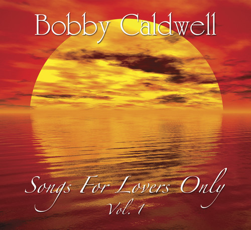 Bobby Caldwell - Songs For Lovers Only, Vol. 1