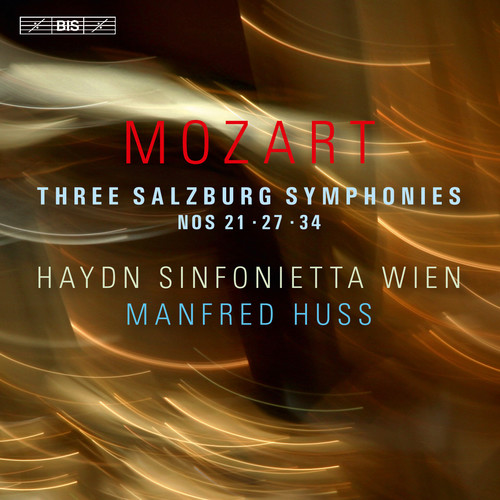 Mozart: Three Salzburg Symphonies Nos. 21, 27 & 34