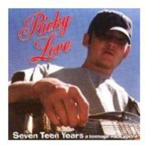 Ricky Love - Seven Teen Years a Teenage Rock Opera