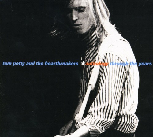Tom Petty & The Heartbreakers - Anthology: Through the Years