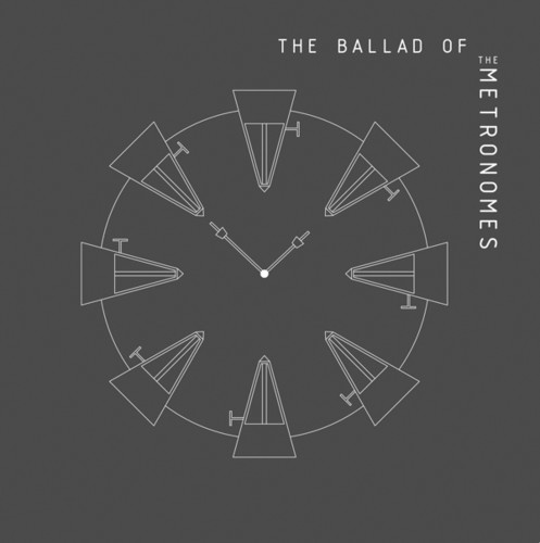 Metronomes - Ballads of the Metronomes