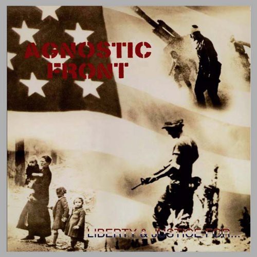Agnostic Front - Liberty & Justice for