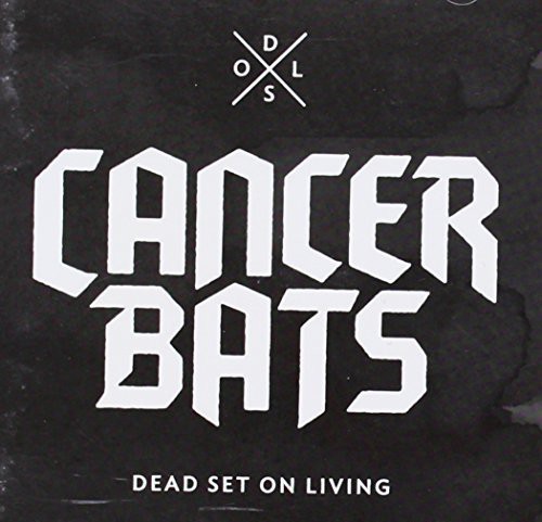 Cancer Bats - Dead Set on Living (Deluxe Edition)