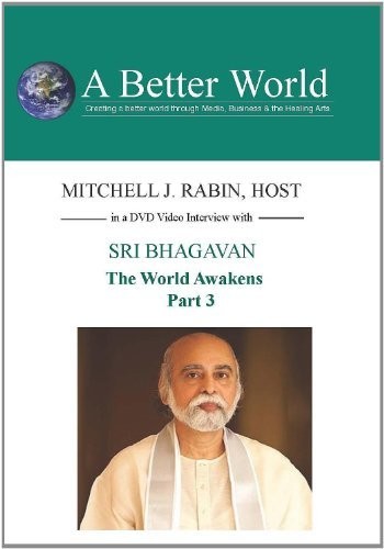 World Awakens - Sri Bhagavan Part 3