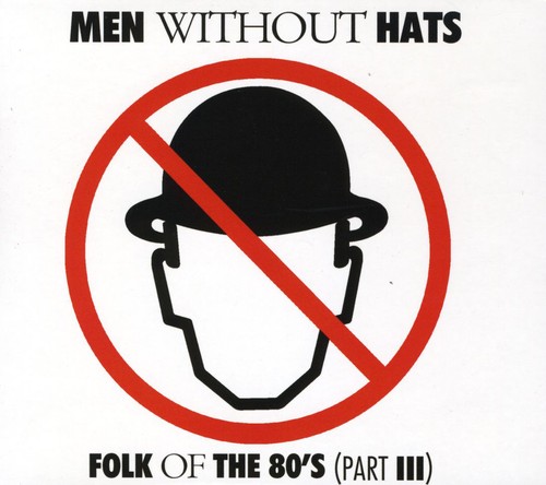 Men Without Hats - Folk Of The 80's (Part Iii) [Import]