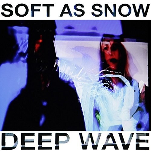 Soft As Snow - Deep Wave