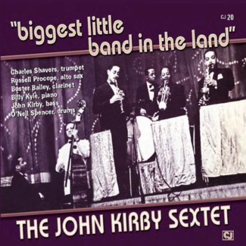 John Kirby Sextet - Biggest Little Band in the Land