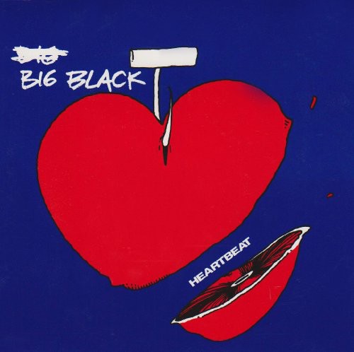 Big Black - Heartbeat [Reissue]